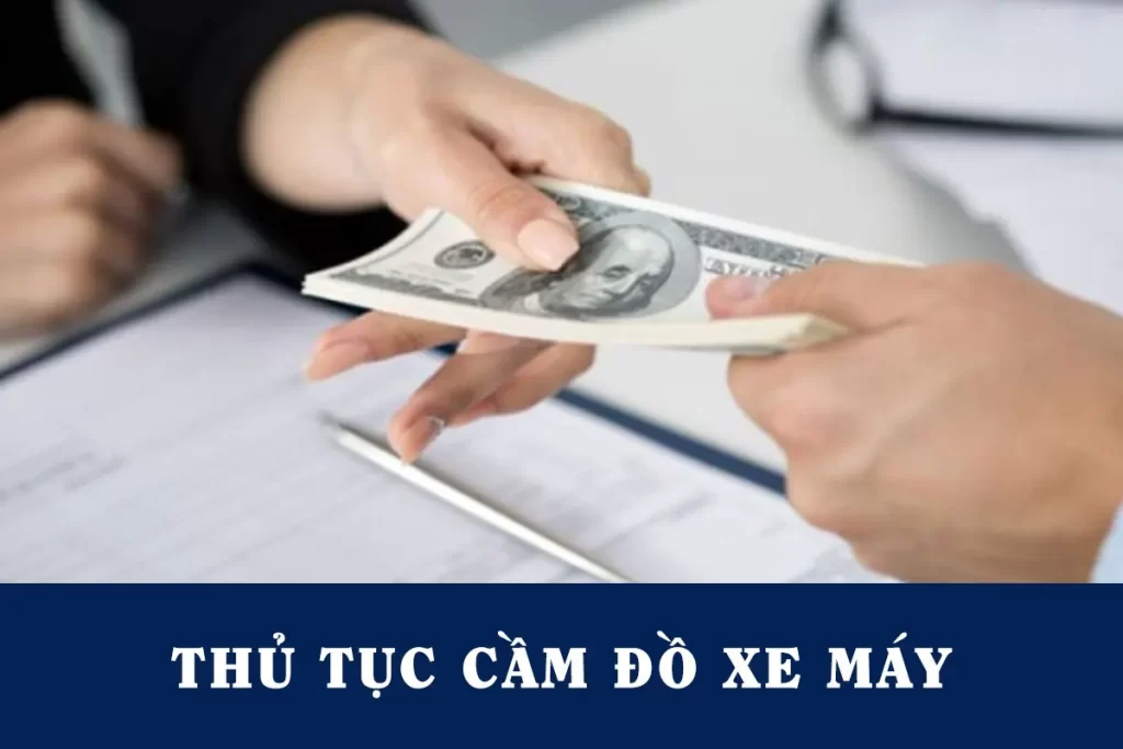 Thủ tục cầm đồ xe máy